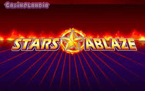 Play Stars Ablaze Slot