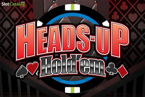Play Texas Holdem Heads Up Slot