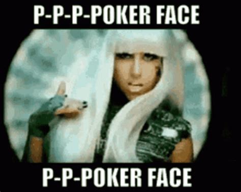 Poker Face Gifs