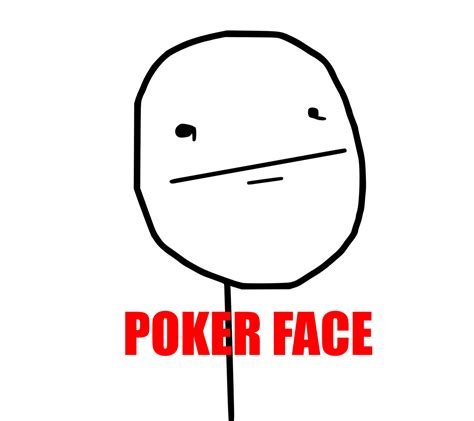 Poker Face Meme Centro