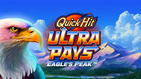 Quick Hit Ultra Pays Eagles Peak Brabet