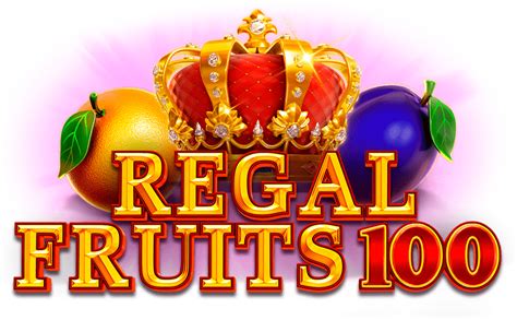 Regal Fruits 100 Bet365