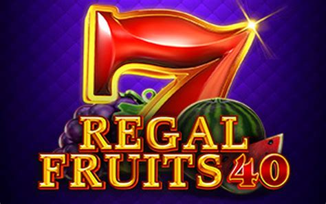 Regal Fruits 40 Betfair