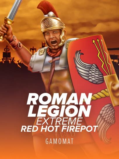 Roman Legion Extreme Red Hot Firepot Betano