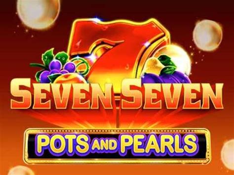 Seven Seven Pots And Pearls Betano