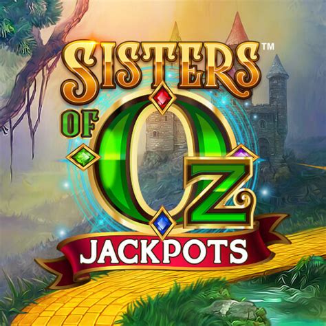 Sisters Of Oz Jackpots Bet365