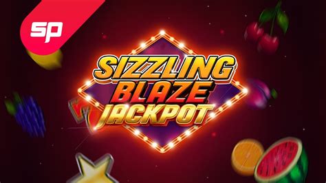 Sizzling Blaze Jackpot Betfair