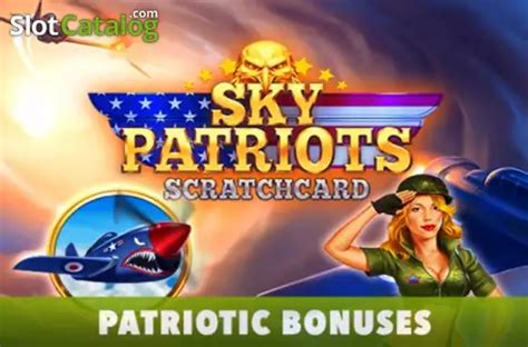 Sky Patriots Scratchcard Slot - Play Online