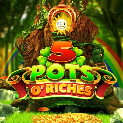 Slot 5 Pots O Riches