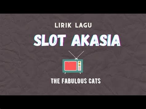 Slot Akasia Lirik