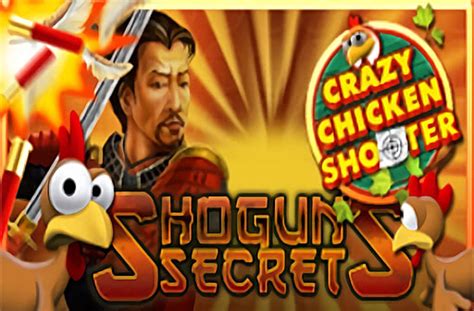 Slot Shogun S Secrets Crazy Chicken Shooter