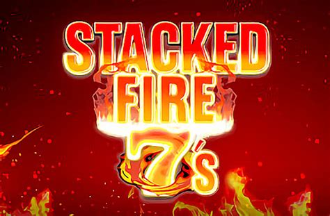 Stacked Fire 7s Slot Gratis