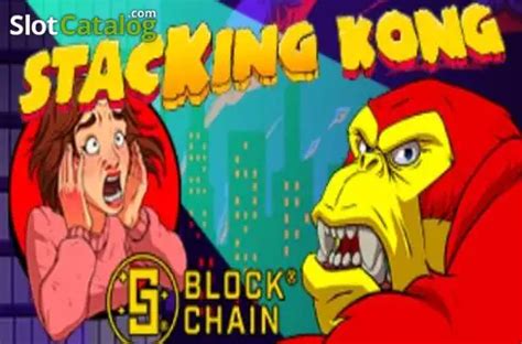 Stacking Kong With Blockchain Betsul