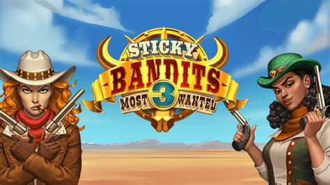 Sticky Bandits 3 Most Wanted Betano