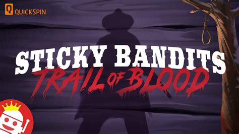 Sticky Bandits Trail Of Blood Bwin