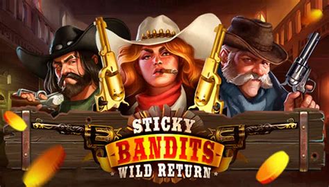 Sticky Bandits Wild Return Slot Gratis