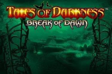 Tales Of Darkness Break Of Dawn Brabet