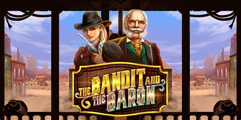 The Bandit And The Baron Slot - Play Online