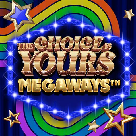 The Choice Is Yours Megaways Netbet