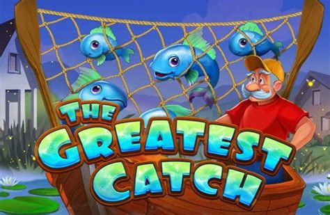 The Greatest Catch Slot Gratis