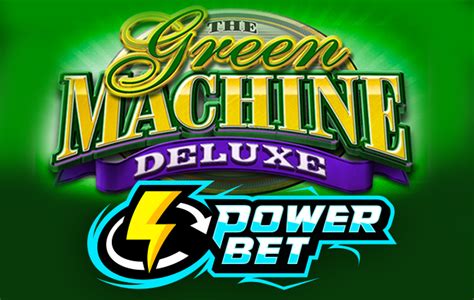 The Green Machine Deluxe Power Bet Betway