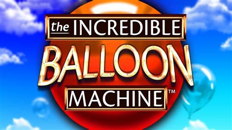 The Incredible Balloon Machine Parimatch