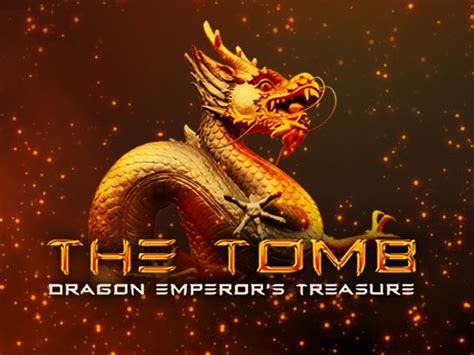 The Tomb Dragon Emperor S Treasure Betfair