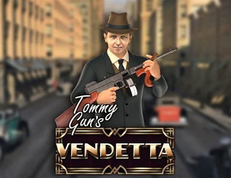 Tommy Gun S Vendetta Betway