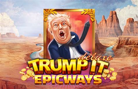 Trump It Epicways Slot Gratis