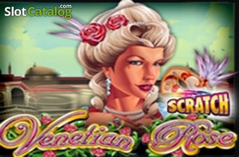 Venetian Rose Scratch Slot - Play Online