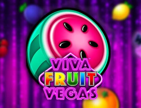 Viva Fruit Vegas Betfair