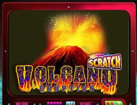 Volcano Eruption Scratch Betfair