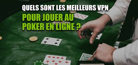 Vpn Despeje Jouer Au Poker