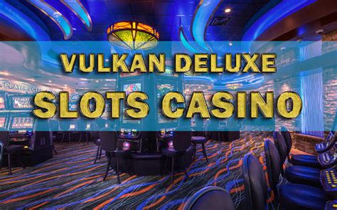 Vulkan Deluxe Casino Bolivia