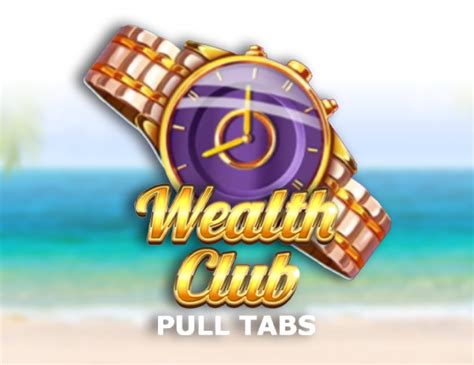 Wealth Club Pull Tabs Bet365